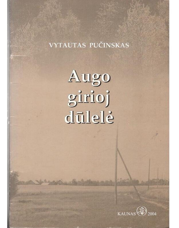 Augo girioj dūlelė. Dainos chorams ir ansabliams - Pučinskas Vytautas