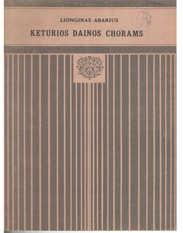 Keturios dainos chorams - Abarius Lionginas