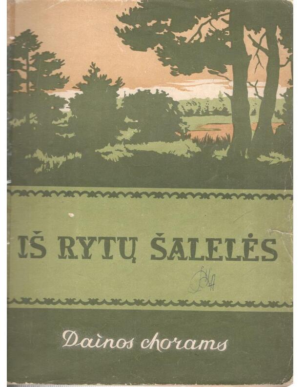 Iš rytų šalelės. Dainos chorams - muz. redaktorius V. Paltanavičius