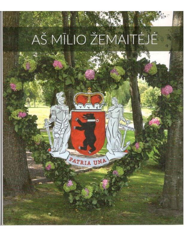 Aš mīlio Žemaitėjė - Ragauskaitė Dalia