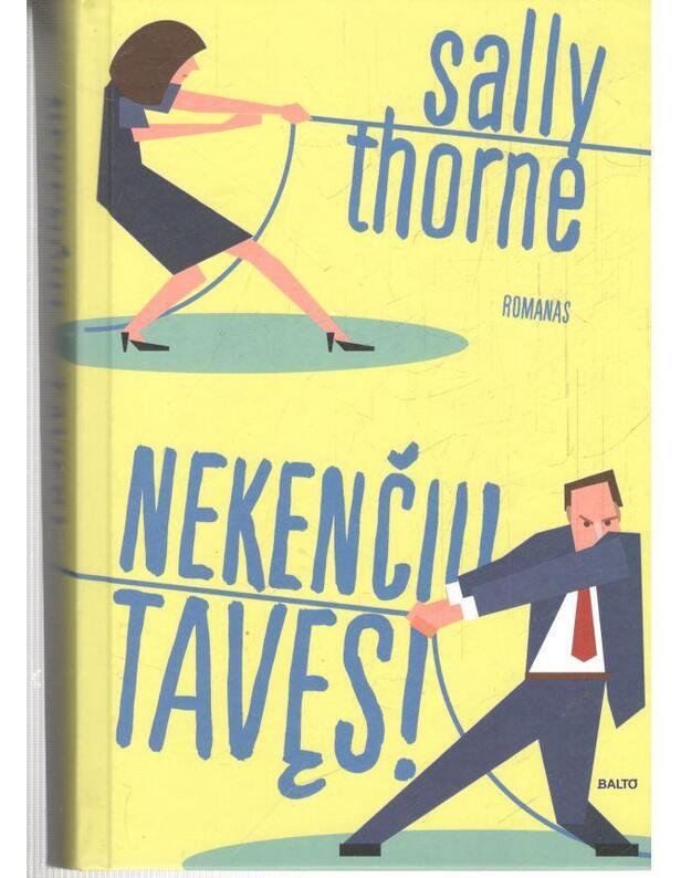 Nekenčiu tavęs! - Sally Thorne