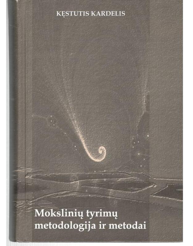 Mokslinių tyrimų metodologija ir metodai. Vadovėlis - Kardelis Kęstutis