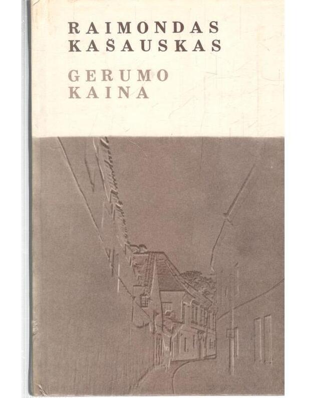 Gerumo kaina. Romanas / 2-as pataisytas leidimas - Kašauskas Stasys 
