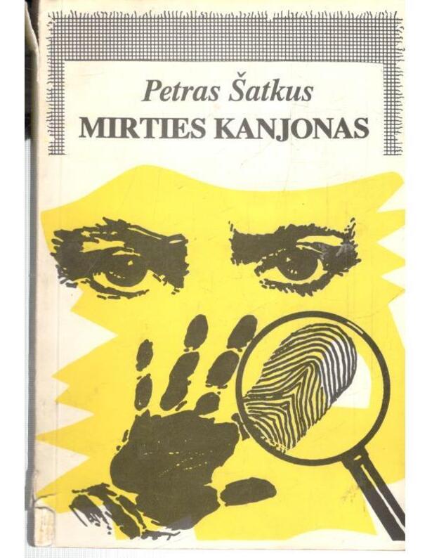 Mirties kanjonas. Romanas - Šatkus Petras