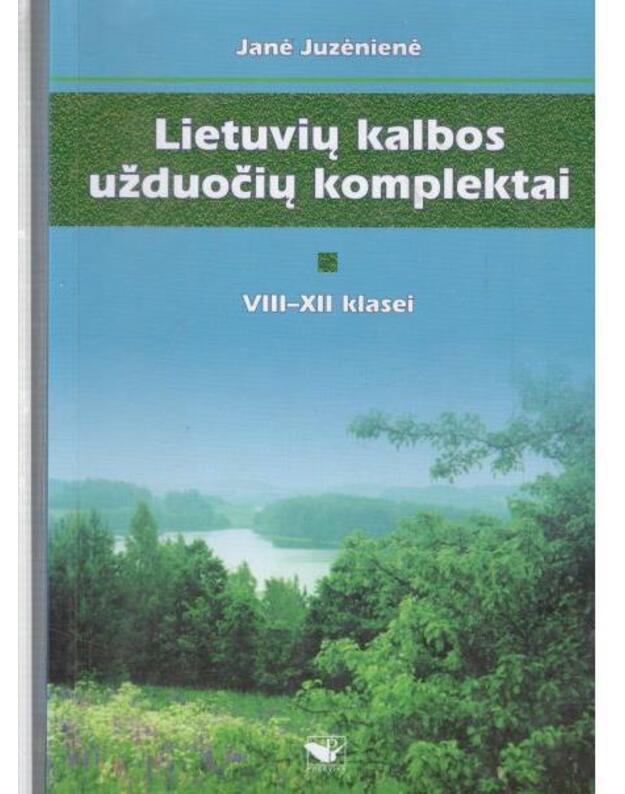 Lietuvių kalbos užduočių komplektai VIII-XII klasei - Juzėnienė Janė 