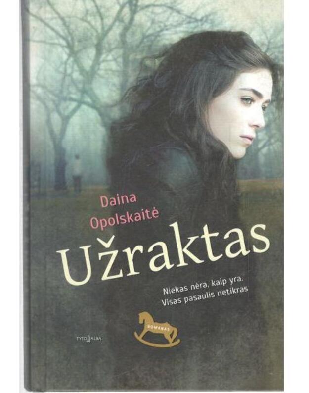 Užraktas. Romanas - Opolskaitė Daina