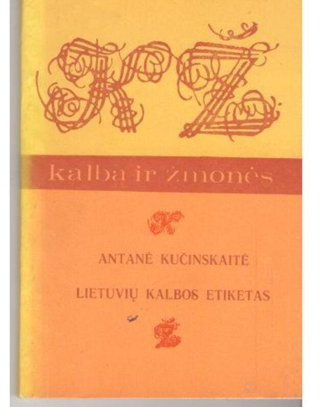 Lietuvių kalbos etiketas / Kalba ir žmonės - Kučinskaitė Antanė