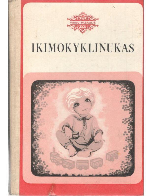 Ikimokyklinukas / ciklas: Vaikų pasaulis - Autorių kolektyvas