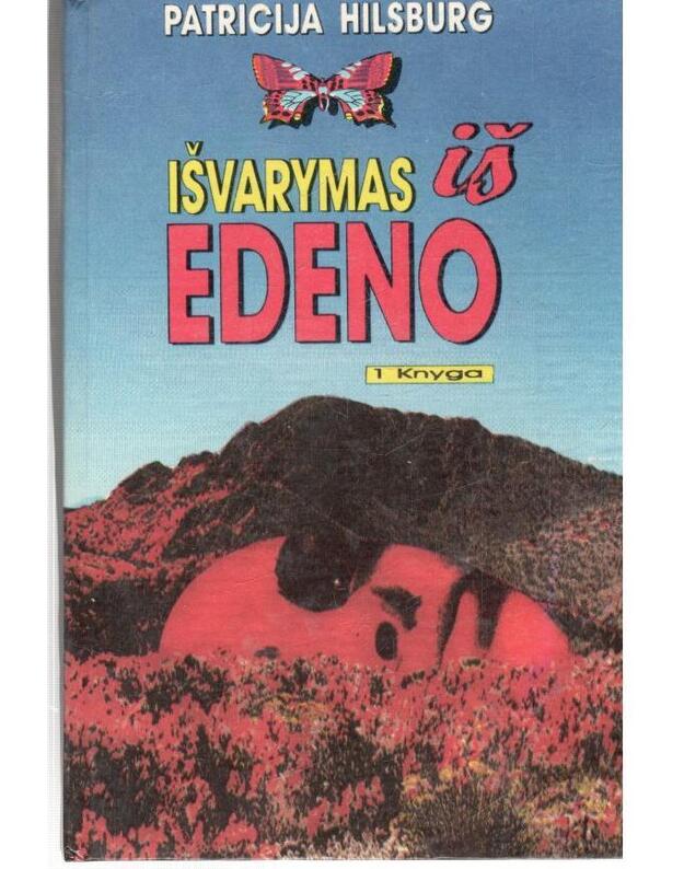 Išvarymas iš Edeno. 1 knyga / Sugrįžimas į Edeną, tęsinys - Hilsburg Patricija