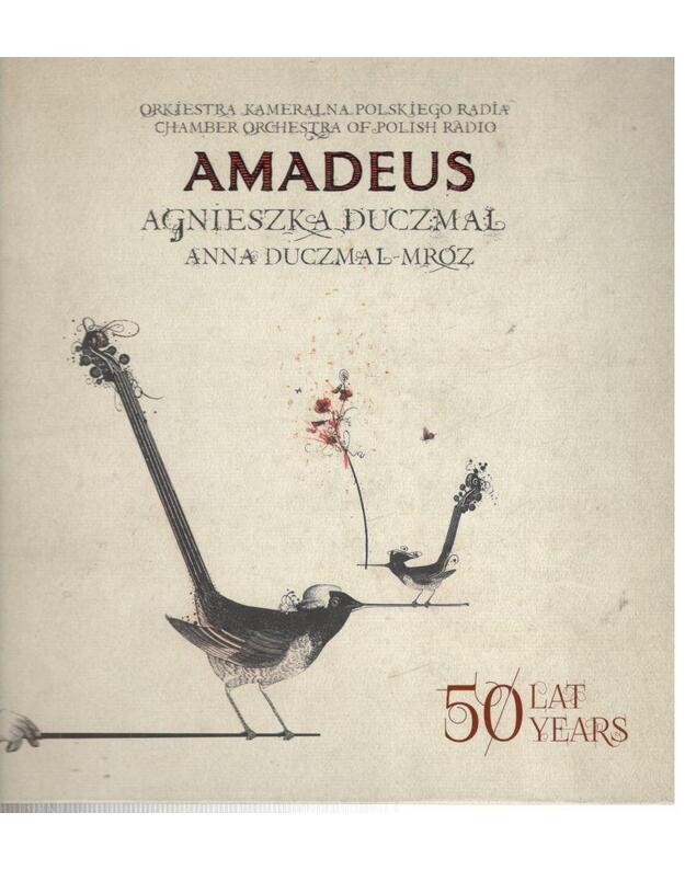 Amadeus. Orkiestra kameralna Polskiego radia. 50 lat  - Duczmal Agnieszka, Duczmal-Mroz Anna