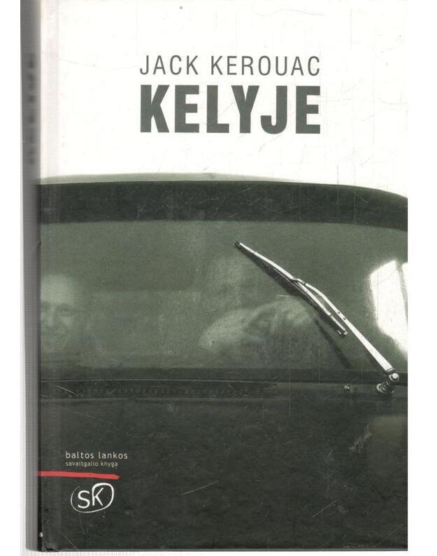 Kelyje. Romanas / On the Road 2004 - Keruakas Džekas / Kerouac Jack 1922-1969
