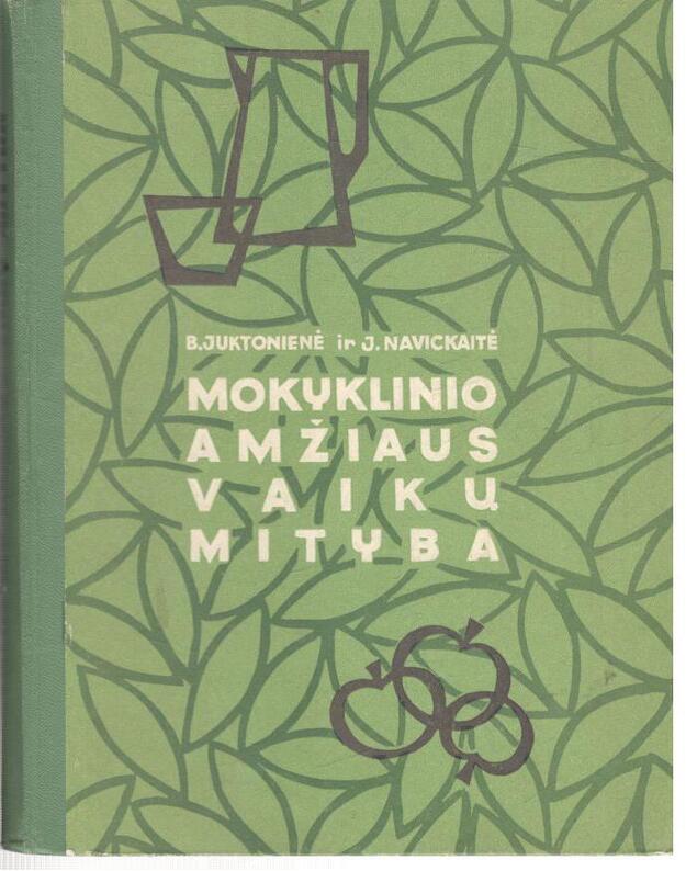 Mokyklinio amžiaus vaikų mityba - Juktonienė B., Navickaitė J.