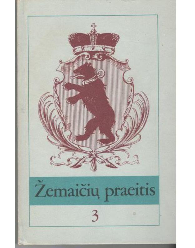 Žemaičių praeitis 3 - redaktoriai: A. Butrims, V. Vaivada