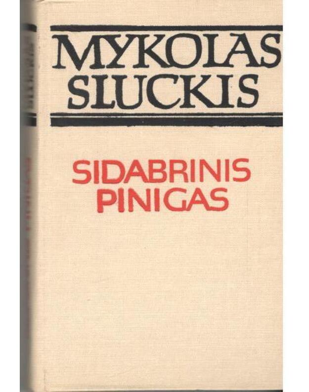 Sidabrinis pinigas. Apsakymai ir apysaka - Sluckis Mykolas