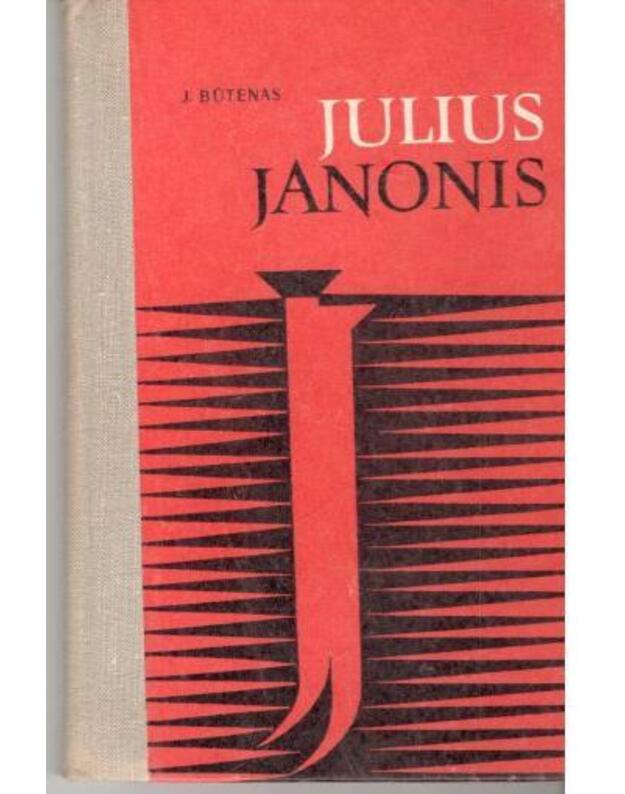 Julius Janonis. Gyvenimo ir kūrybos apybraiža - Būtėnas Julius