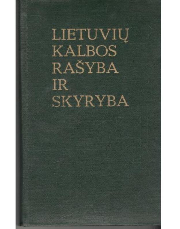 Lietuvių kalbos rašyba ir skyryba - red. A. Valeckienė
