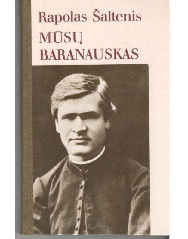 Mūsų Baranauskas - Rapolas Šaltenis