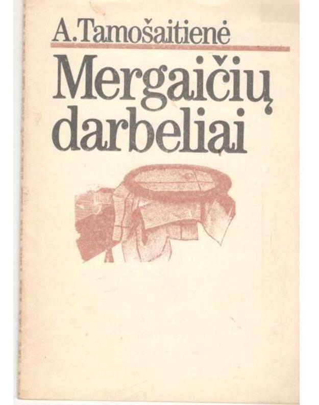 Mergaičių darbeliai - Tamošaitienė Anastazija