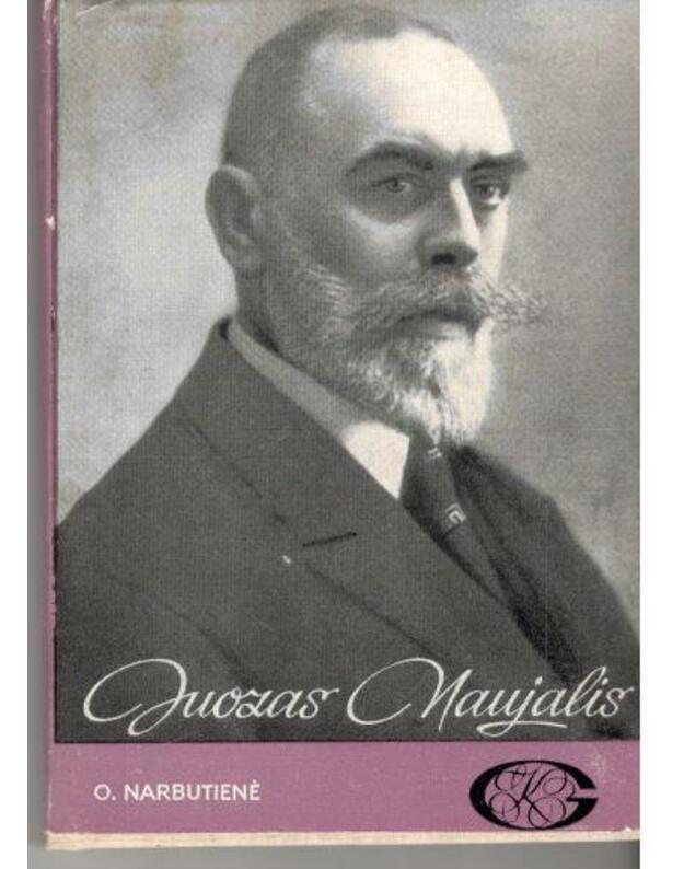 Juozas Naujalis. Gyvenimas ir kūryba - Narbutienė Ona