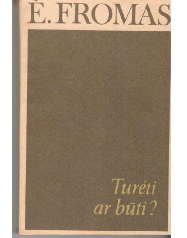 Turėti ar būti - Erich Fromm