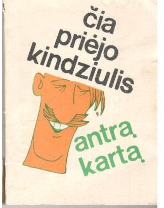 Čia priėjo Kindziulis antą kartą - sud. Pranas Raščius