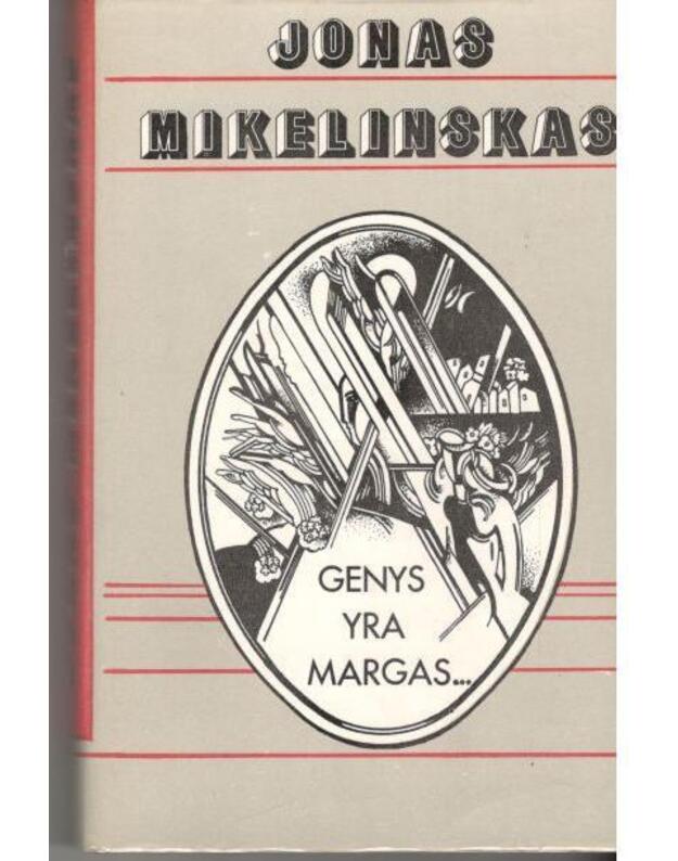 Genys yra margas. Romanas, apysaka ir apsakymai - Mikelinskas Jonas