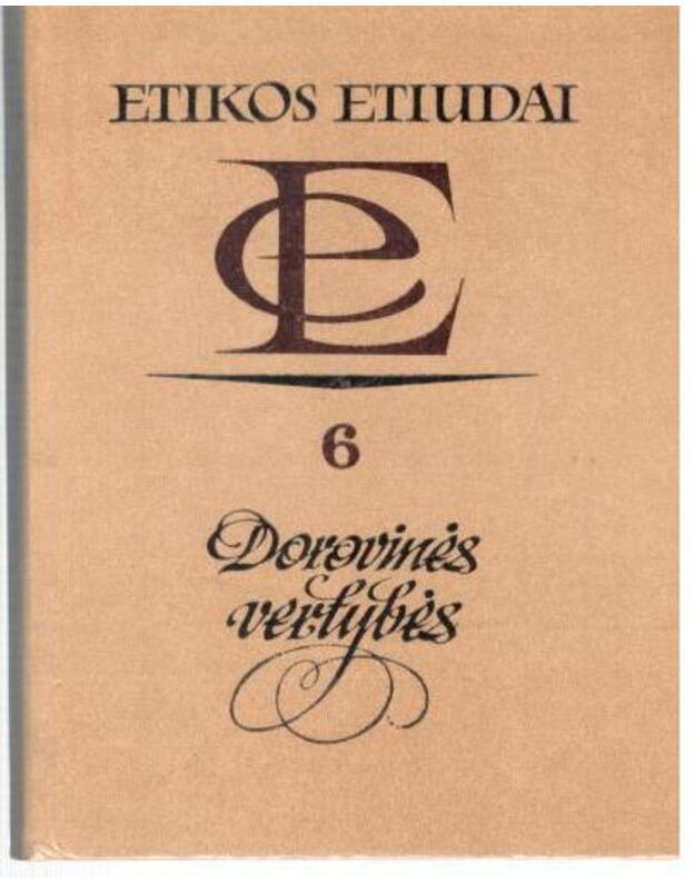 Dorovinės vertybės / Etikos etiudai 6 - Straipsnių rinkinys