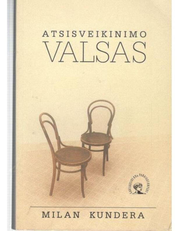 Atsisveikinimo valsas / Garsiausios XX a. pabaigos  - Kundera Milan 