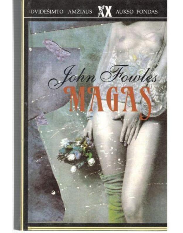 Magas. Romanas / Dvidešimto amžiaus Aukso fondas - John Fowles