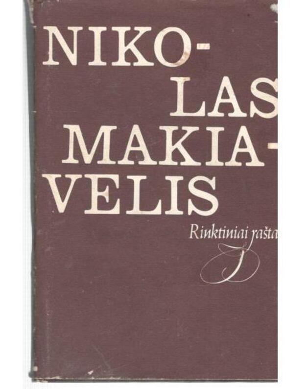 Nikolas Makiavelis. Rinktiniai raštai / Iš filosofijos palikimo - Makiavelis Nikolas 