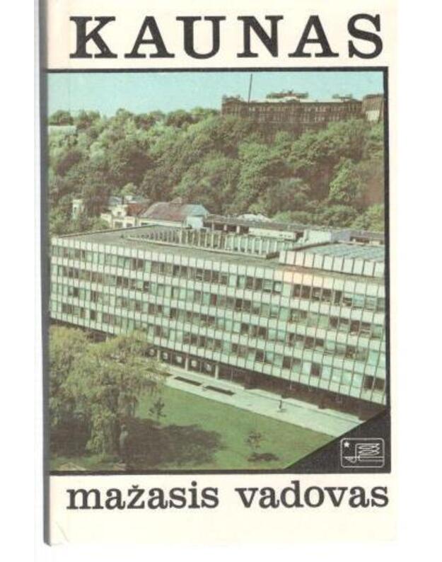 Kaunas. Mažasis vadovas - Semaška Algimantas