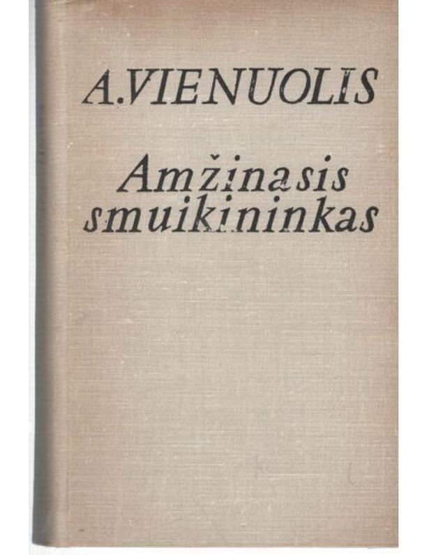 Amžinasis smuikininkas. Apsakymai, apysakos legendos / 1973 - Vienuolis Antanas