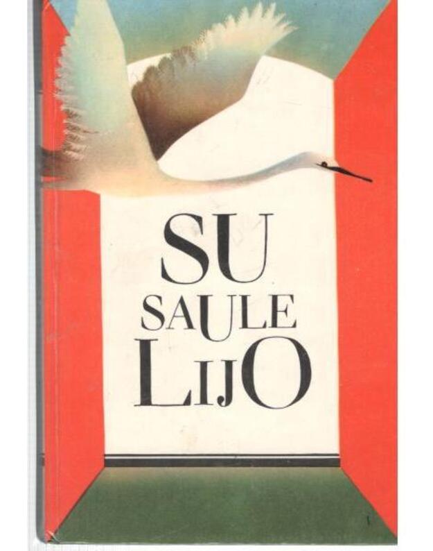 Su saule lijo. Lietuvių liaudies dainelės - Paruošė Pranė Jokimaitienė