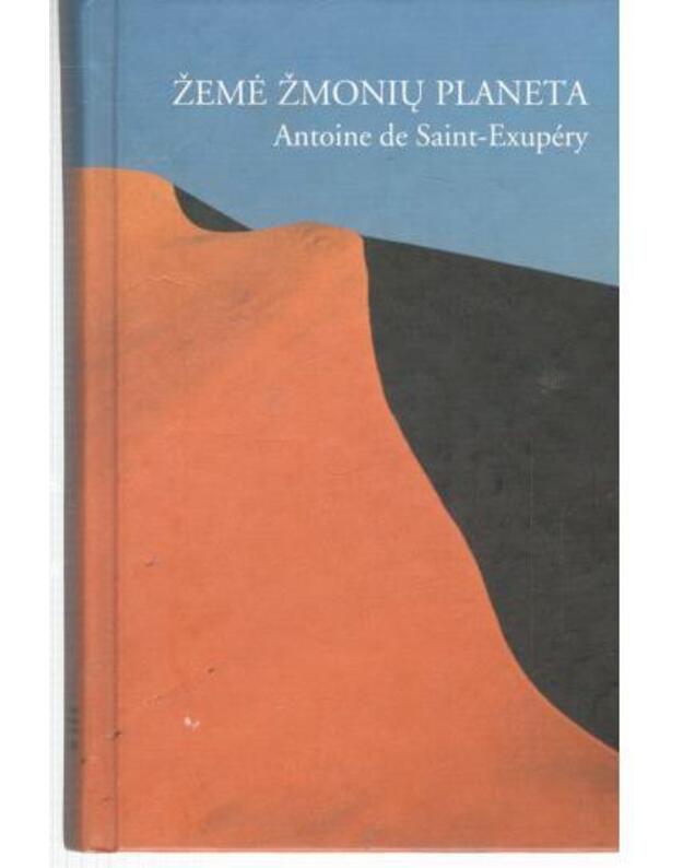 Žemė, žmonių planeta / 2002 - Antuanas de Sent Egziuperi