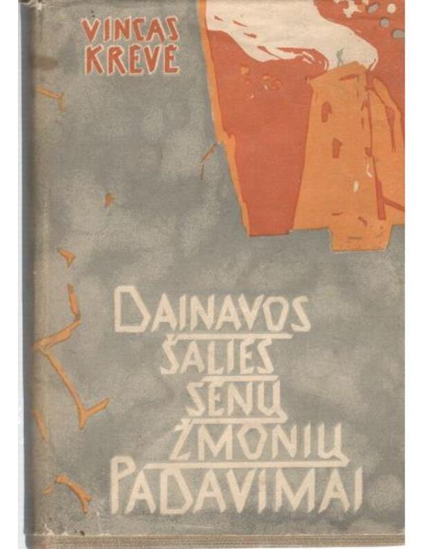 Dainavos šalies senų žmonių padavimai / 1957 - Krėvė Vincas