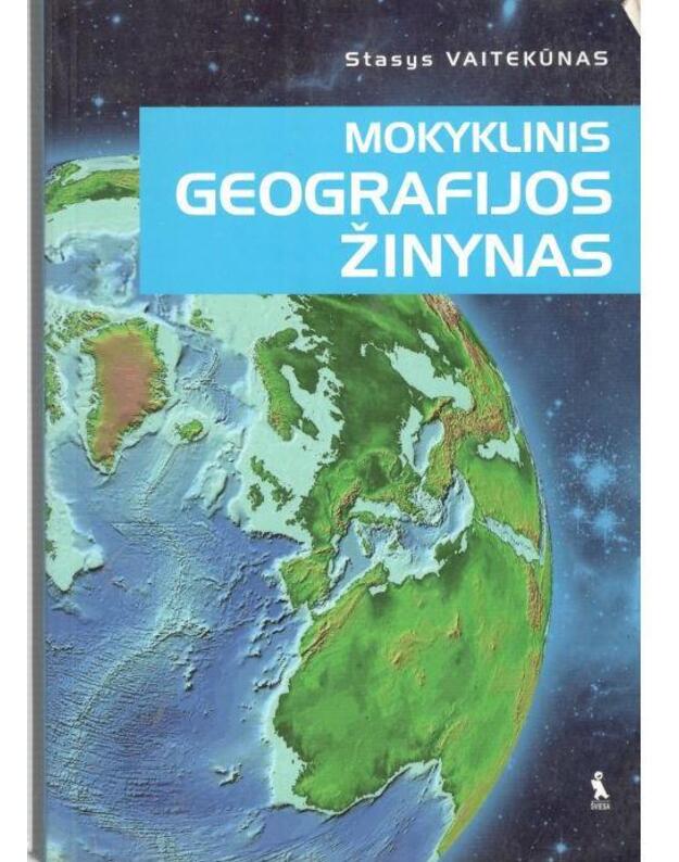 Mokyklinis geografijos žinynas - Stasys Vaitekūnas