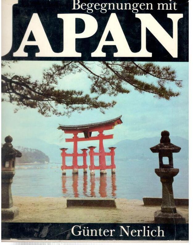 Begegnungen mit Japan - Nerlich Guenter