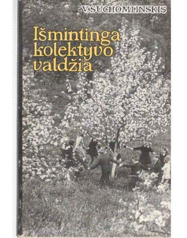 Išmintinga kolektyvo valdžia - Suchomlinskis V.