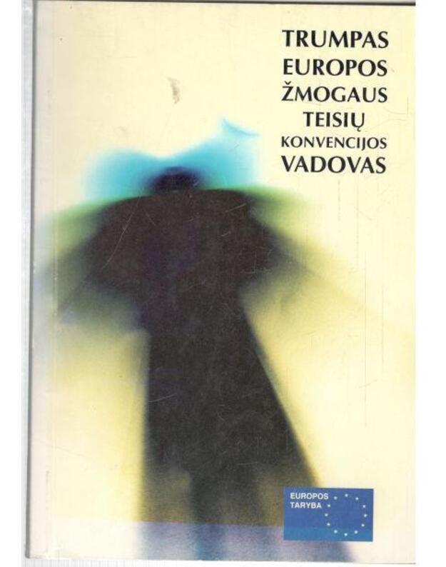 Trumpas Europos žmogaus teisių konvencijos vadovas - Gomien Donna