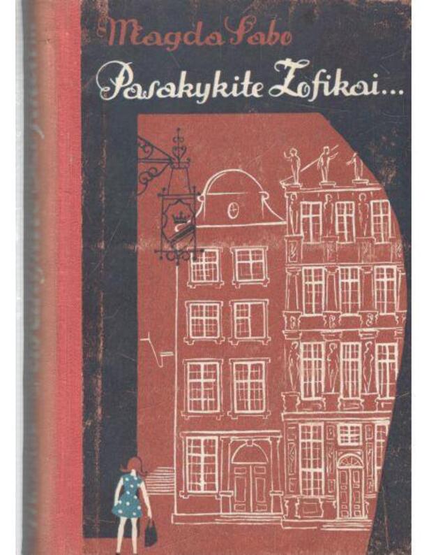 Pasakykite Zofikai... - Sabo Magda / Vengrija