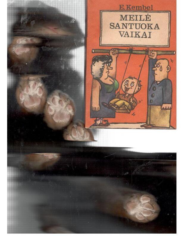 Meilė, santuoka, vaikai / Pasikalbėkime - Kembel E.