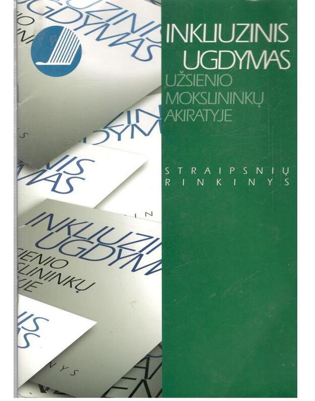 Inkliuzinis ugdymas užsienio mokslininkų akiratyje - Straipsnių rinkinys