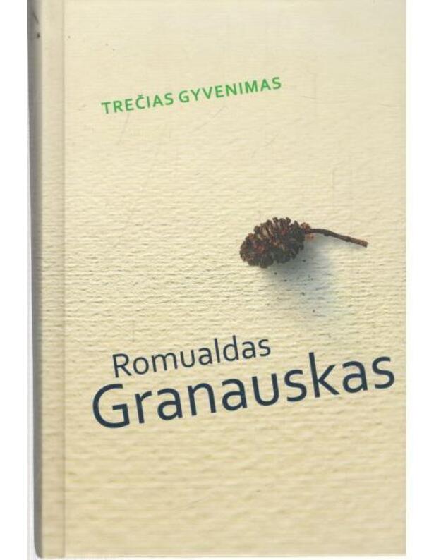 Trečias gyvenimas - Granauskas Romualdas