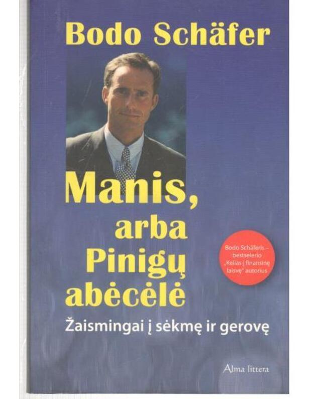 Manis, arba pinigų abėcėlė - Schafer Bodo