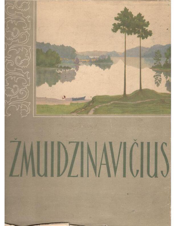 Antanas Žmuidzinavičius / 1957 - lietuvių, rusų kalbomis. 99 darbai + 16 spalvotų reprodukcijų