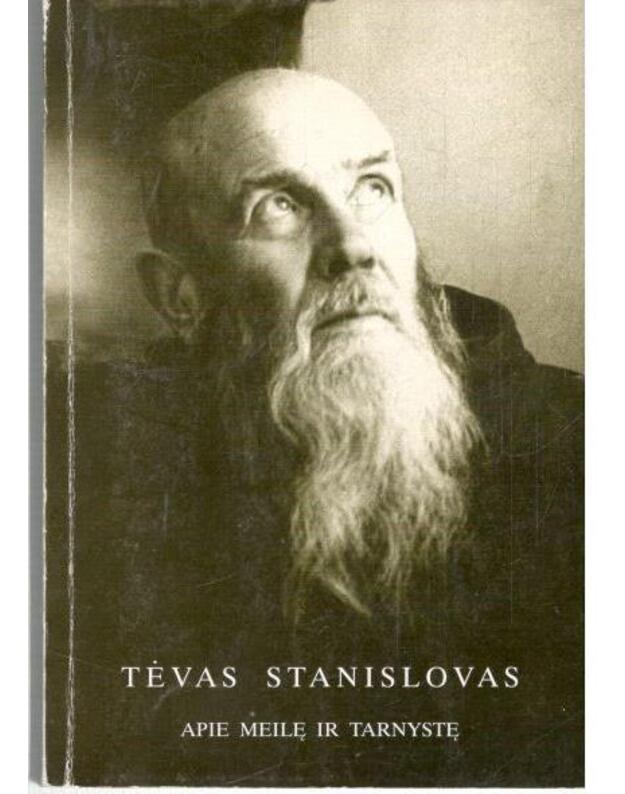 Apie meilę ir tarnystę - Tėvas Stanislovas