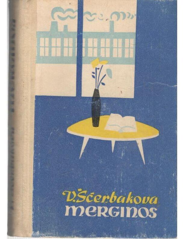 V. Ščerbakova. Merginos. Apysaka - Ščerbakova V. 