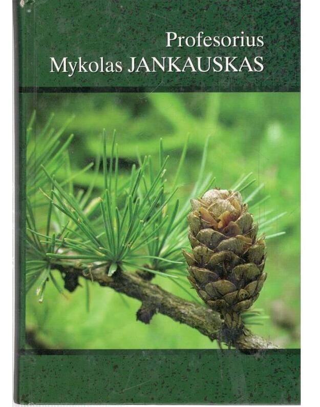 Profesorius Mykolas Jankauskas - sudarė E. Bartkevičius, R. Mankus, V. Mikšys