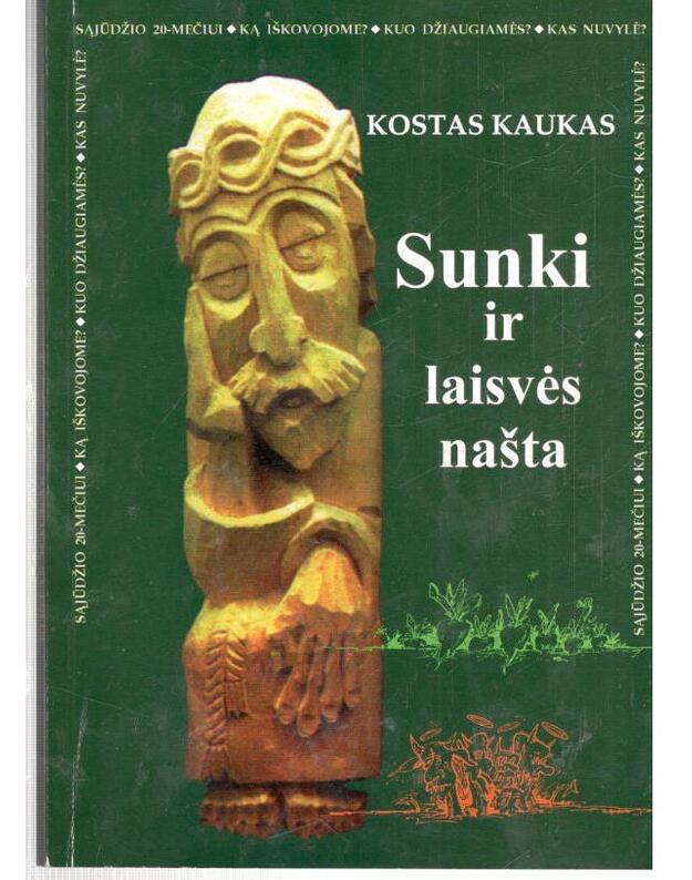 Sunki ir laisvės našta - Kaukas Kostas