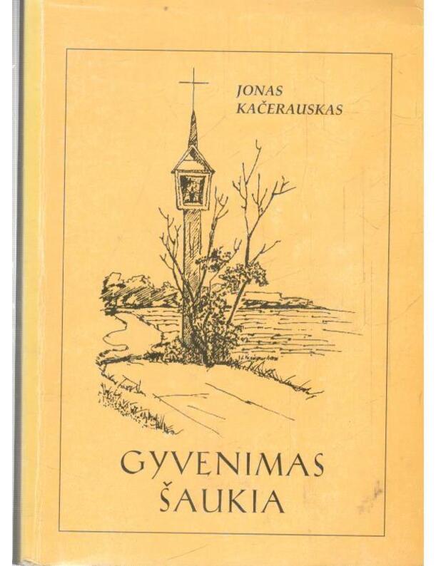 Gyvenimas šaukia - Kačerauskas Jonas / su AUTOGRAFU
